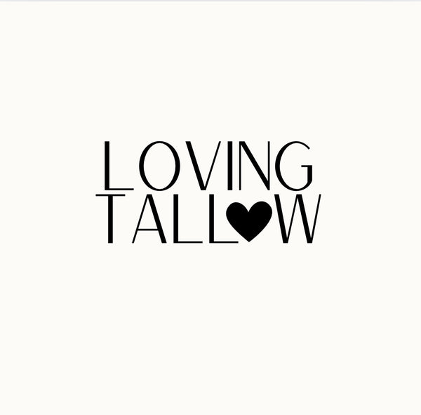 Loving Tallow